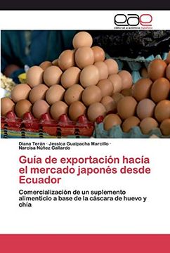 portada Guía de Exportación Hacía el Mercado Japonés Desde Ecuador: Comercialización de un Suplemento Alimenticio a Base de la Cáscara de Huevo y Chía