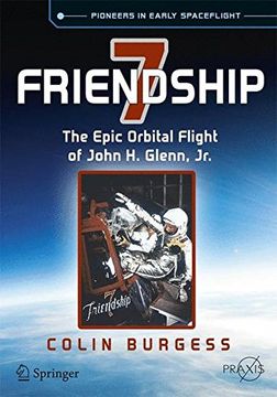 portada Friendship 7: The Epic Orbital Flight of John H. Glenn, Jr. (Springer Praxis Books)