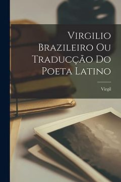 portada Virgilio Brazileiro ou Traducção do Poeta Latino (en Portugués)