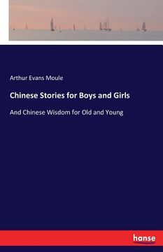 portada Chinese Stories for Boys and Girls: And Chinese Wisdom for Old and Young (en Inglés)