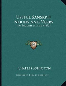 portada useful sanskrit nouns and verbs: in english letters (1892) (en Inglés)