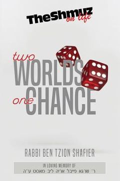 portada Two Worlds One Chance: The Shmuz on Life (en Inglés)