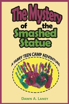 portada The Mystery of the Smashed Statue: A Fabry Teen Camp Adventure (en Inglés)