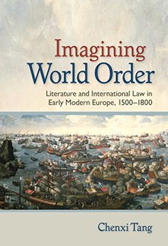 portada Imagining World Order: Literature and International law in Early Modern Europe, 1500-1800 (en Inglés)