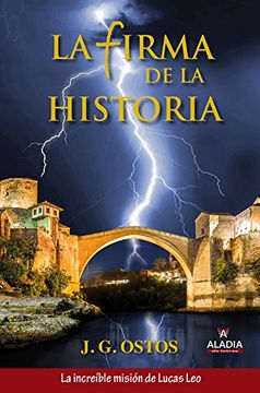 portada La Firma de la Historia: La Increíble Misión de Lucas leo (Aladia de Letras) (in Spanish)