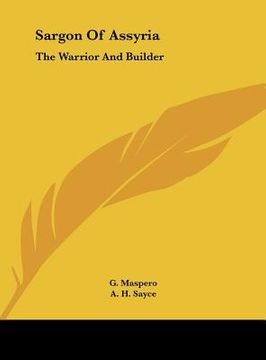 portada sargon of assyria: the warrior and builder