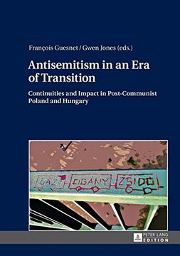portada Antisemitism in an Era of Transition: Continuities and Impact in Post-Communist Poland and Hungary