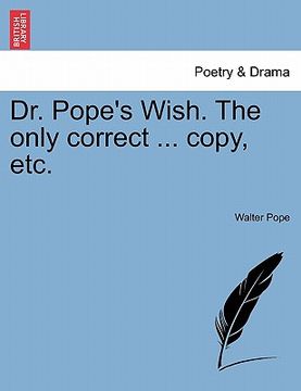 portada dr. pope's wish. the only correct ... copy, etc. (en Inglés)