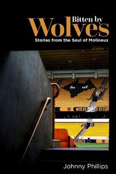 portada Bitten by Wolves: Stories from the Soul of Molineux (en Inglés)