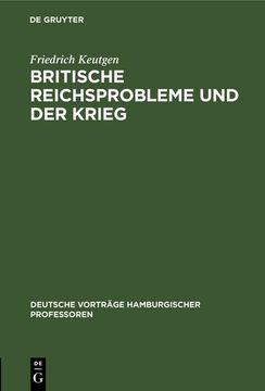 portada Britische Reichsprobleme und der Krieg: [Vortrag, Gehalten am] 23. Oktober 1914 (en Alemán)