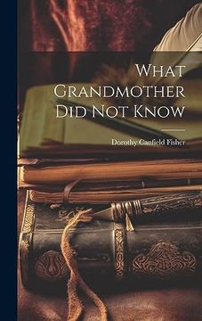 portada What Grandmother did not Know (en Inglés)