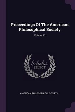 portada Proceedings Of The American Philosophical Society; Volume 20 (en Inglés)