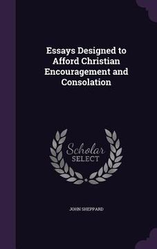 portada Essays Designed to Afford Christian Encouragement and Consolation (en Inglés)