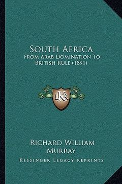 portada south africa: from arab domination to british rule (1891) from arab domination to british rule (1891) (en Inglés)