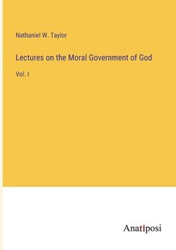 portada Lectures on the Moral Government of God: Vol. I (en Inglés)