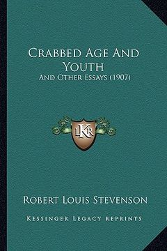 portada crabbed age and youth: and other essays (1907) (en Inglés)