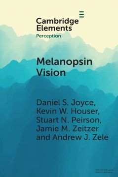 portada Melanopsin Vision: Sensation and Perception Through Intrinsically Photosensitive Retinal Ganglion Cells (Elements in Perception) (en Inglés)
