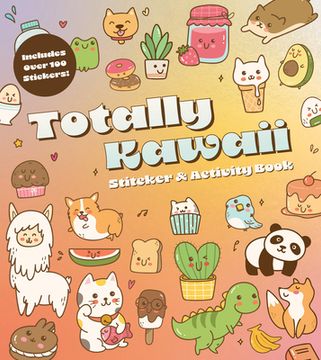 portada Totally Kawaii Sticker & Activity Book: Includes Over 100 Stickers!
