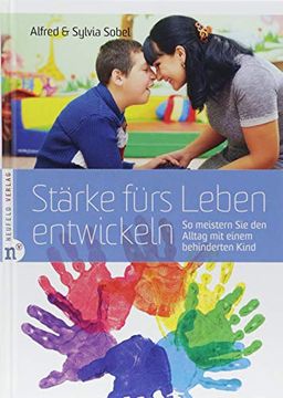 portada Stärke Fürs Leben Entwickeln: So Meistern sie den Alltag mit Einem Behinderten Kind (en Alemán)