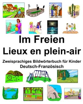 portada Deutsch-Französisch Im Freien/Lieux en plein-air Zweisprachiges Bildwörterbuch für Kinder (en Alemán)