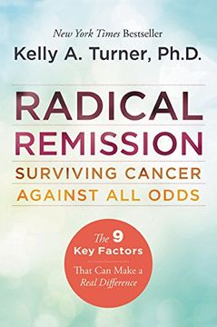 portada Radical Remission: Surviving Cancer Against all Odds (libro en Inglés)