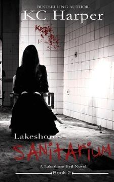 portada Lakeshore Sanitarium: A Lakeshore Evil Novel (en Inglés)