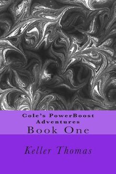 portada Cole's PowerBoost Adventures: Book One (en Inglés)