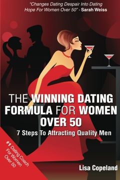 portada The Winning Dating Formula For Women Over 50: 7 Steps To Attracting Quality Men (en Inglés)