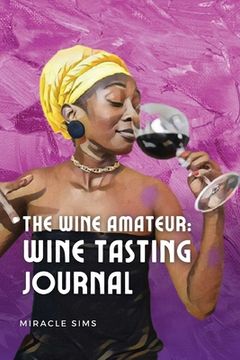 portada The Wine Amateur: Wine Tasting Journal (en Inglés)