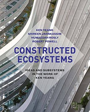 portada Constructed Ecosystems: Ideas and Subsystems in the Work of ken Yeang 