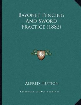 portada bayonet fencing and sword practice (1882)