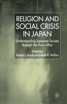portada Religion and Social Crisis in Japan: Understanding Japanese Society Through the Aum Affair (en Inglés)