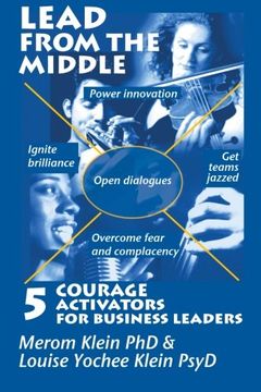 portada Lead from the Middle: 5 Courage Activators for Business Leaders: Power innovation, ignite brilliance, open dialogues, get teams jazzed, overcome fear and complacency (in English)