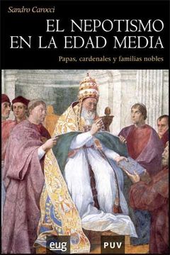portada El Nepotismo en la Edad Media: Papas, Cardenales y Familias Nobles (Història)