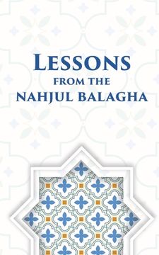 portada Lessons from the Nahjul Balagha (en Inglés)
