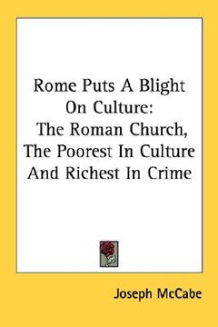 portada rome puts a blight on culture: the roman church, the poorest in culture and richest in crime (en Inglés)