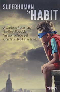 portada Superhuman by Habit: A Guide to Becoming the Best Possible Version of Yourself, one Tiny Habit at a Time (in English)