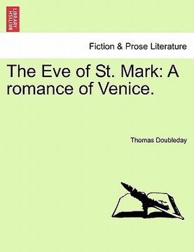 portada the eve of st. mark: a romance of venice. (en Inglés)