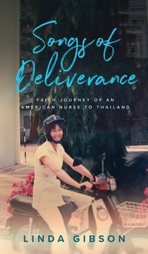portada Songs of Deliverance, Faith Journey of an American Nurse in Thailand (en Inglés)