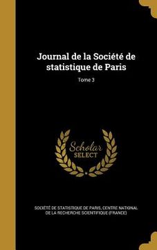 portada Journal de la Société de statistique de Paris; Tome 3 (en Francés)