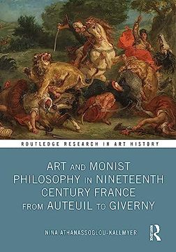 portada Art and Monist Philosophy in Nineteenth Century France From Auteuil to Giverny (Routledge Research in art History) (en Inglés)