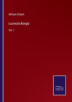 portada Lucrezia Borgia: Vol. I (en Inglés)