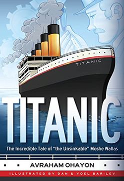 portada Titanic the Incredible Tale of "The Unsinkable" Moshe Wallas