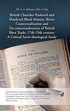 portada British Churches Enslaved and Murdered Black Atlantic Slaves: Contextualization and de-Contextualization of British Slave Trade: 17th-19th Century: A