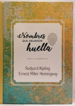 portada Nombres que Dejaron Huella. Rudyard Kipling - Ernest Miller Hemingway (in Spanish)