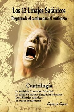 portada Los 13 Linajes Satánico (cuatrilogía): Preparando El Camino Para El Anticristo (spanish Edition)