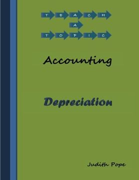 portada Depreciation: Depreciation (Teach a Topic ~ Accounting) (Volume 1) (en Inglés)