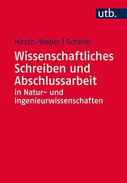 portada Wissenschaftliches Schreiben und Abschlussarbeit in Natur- und Ingenieurwissenschaften: Grundlagen - Praxisbeispiele - Übungen (in German)