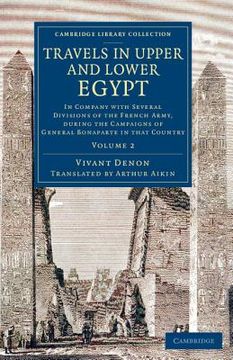 portada Travels in Upper and Lower Egypt: In Company With Several Divisions of the French Army, During the Campaigns of General Bonaparte in That Country: Volume 2 (Cambridge Library Collection - Egyptology) (en Inglés)