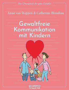 portada Das ã Bungsheft Fã¼R Gute Gefã¼Hle - Gewaltfreie Kommunikation mit Kindern (in German)